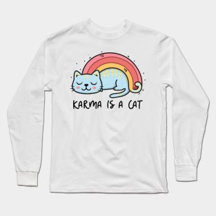 Karma Is A Cat Long Sleeve T-Shirt